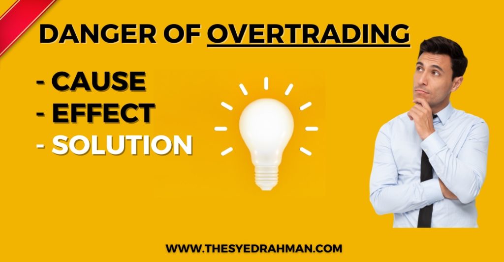 Overtrading cause and solution - Syed Rahman